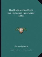 Das Bildliche Geschlecht Der Englischen Hauptworter (1861) 1160850364 Book Cover