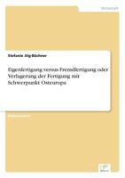 Eigenfertigung Versus Fremdfertigung Oder Verlagerung Der Fertigung Mit Schwerpunkt Osteuropa 3838682319 Book Cover