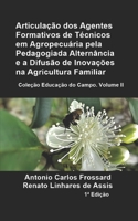 Articula��o DOS Agentes Formativos de T�cnicos Em Agropecu�ria Pela Pedagogia Da Altern�ncia E a Difus�o de Inova��es Na Agricultura Familiar 1977060102 Book Cover
