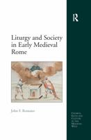 Liturgy and Society in Early Medieval Rome 1409443930 Book Cover
