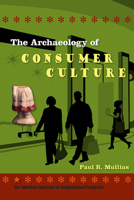 The Archaeology of Consumer Culture 081304443X Book Cover