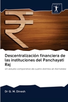 Descentralización financiera de las instituciones del Panchayati Raj: Un estudio comparativo de cuatro distritos en Karnataka 6200953252 Book Cover