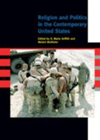 Religion and Politics in the Contemporary United States 0801888689 Book Cover