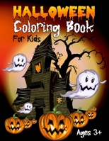 Halloween Coloring Book For Kids Ages 3+: Halloween Book for Children Spooky Coloring Book for Kids Scary Halloween Monsters, Witches and Ghouls ... Books B09DF8C1ZD Book Cover