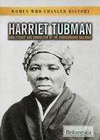 Harriet Tubman: Abolitionist and Conductor of the Underground Railroad 1680486594 Book Cover