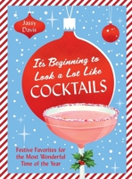 It’s Beginning to Look a Lot Like Cocktails 141979096X Book Cover