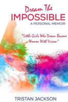 Dream the Impossible 1547285524 Book Cover