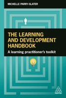 The Learning and Development Handbook: A Learning Practitioner's Toolkit 1789663326 Book Cover