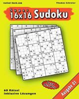 16x16 Super-Sudoku Ausgabe 01: 16x16 Sudoku mit Zahlen und L�sungen 1482099578 Book Cover