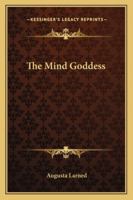 The Mind Goddess 1425337864 Book Cover