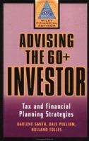 Advising the 60+ Investor : Tax and Financial Planning Strategies 0471333530 Book Cover