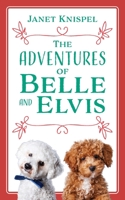 The Adventures of Belle and Elvis 1977247113 Book Cover
