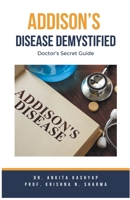 Addison's Disease Demystified Doctors Secret Guide B0CLNDZCN8 Book Cover