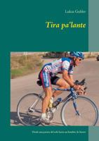 Tira pa'lante: Desde una patata del sofa hasta un hombre de hierro 3741207918 Book Cover