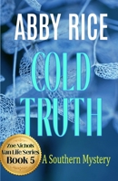Cold Truth: A Southern Mystery (Book 5 of the Zoe Nichols Van-Life series) B0GZ3XXBT1 Book Cover