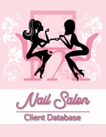 Nail Salon Client Database: Nail Client Data Organizer Log Book with Client Record Books Customer Information Nail Large Data Information Tracker Book ... Logbook & Organizer Gifts 8.5"x11" ,150 pages 1672895499 Book Cover