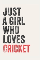 Just A Girl Who Loves Cricket for Cricket lovers Cricket Gifts A beautiful: Lined Notebook / Journal Gift, , 120 Pages, 6 x 9 inches , Personal ... Journal, Customized Journal, The Di 1678874175 Book Cover