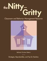 The Nitty-Gritty Classroom and Behavior Management Resource: Strategies, Reproducibles, and Tips for Teachers 1578864976 Book Cover
