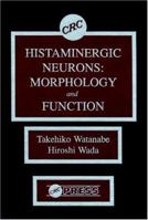 Histaminergic Neurons: Morphology and Functions 0849364256 Book Cover