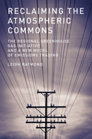 Reclaiming the Atmospheric Commons: The Regional Greenhouse Gas Initiative and a New Model of Emissions Trading 0262529300 Book Cover