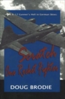 A B - 17 Gunner's Hell in German Skies: Scratch One Rocket Fighter 1931741247 Book Cover