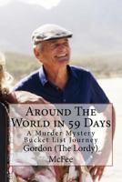 Around The World in 59 Days: A Murder Mystery Bucket List Journey 1548546763 Book Cover