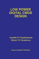 Low Power Digital CMOS Design 079239576X Book Cover