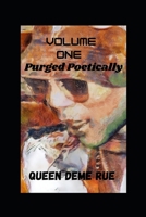 Purged Poetically: Volume One 0578278308 Book Cover