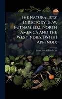 The Naturalists' Directory. (F.W. Putnam, Ed.). North America and the West Indies. [With] Appendix 102397150X Book Cover