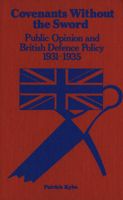 Covenants Without the Sword: Public Opinion and British Defence Policy 1931-1935 1554585139 Book Cover