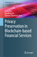 Privacy Preservation in Blockchain-based Financial Services (Wireless Networks) 3032217288 Book Cover
