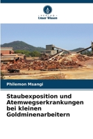 Staubexposition und Atemwegserkrankungen bei kleinen Goldminenarbeitern (German Edition) 6207969189 Book Cover