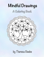 Mindful Drawings: A Coloring Book B0842394H1 Book Cover
