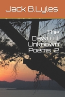 The Dawn of Unknown Poems V 2 B08RGZHBVY Book Cover