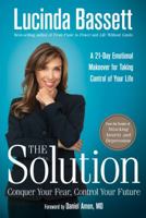 The Solution: Conquer Your Fear, Control Your Future 1402779887 Book Cover