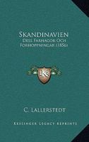 Skandinavien: Dess Farhagor Och Forhoppningar (1856) 1165690705 Book Cover