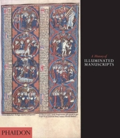 A History of Illuminated Manuscripts 0714834521 Book Cover