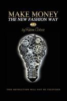 Make Money the New Fashion Way 2.0: This Revolution Will Not Be Televised 0997344512 Book Cover