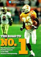 The Road to Number 1: The Tennessee Vols' Glourious Journey to the 1998 National Championship 096607887X Book Cover