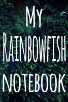 My Rainbowfish Notebook: The perfect gift for the fish keeper in your life - 119 page lined journal! 1699097437 Book Cover