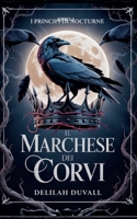 Il Marchese dei Corvi (Princes of Nocturne - Italian) (Italian Edition) B0GPH2NVJR Book Cover