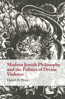 Modern Jewish Philosophy and the Politics of Divine Violence 1009221671 Book Cover