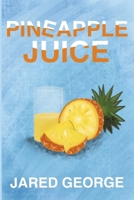 Pineapple Juice B0FMJN7LKN Book Cover