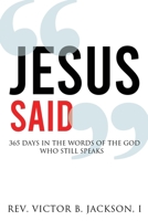 Jesus Said: 365 Days In The Words Of The God Who Still Speaks 1662849877 Book Cover