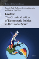 Lawfare: The Criminalization of Democratic Politics in the Global South 9004535144 Book Cover