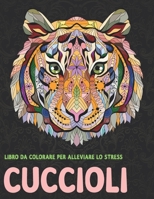 Cuccioli - Libro da colorare per alleviare lo stress B08HH1JRG7 Book Cover