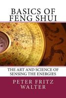 Basics of Feng Shui: The Art and Science of Sensing the Energies 151722764X Book Cover