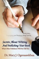 Secrets about Writing and Publishing Your Book: What Other Publishers Will Not Tell You 0982190026 Book Cover