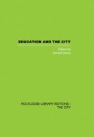 Education and the City: Theory, History, and Contemporary Practice 0415860342 Book Cover