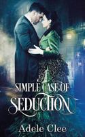 A Simple Case of Seduction 0995570531 Book Cover